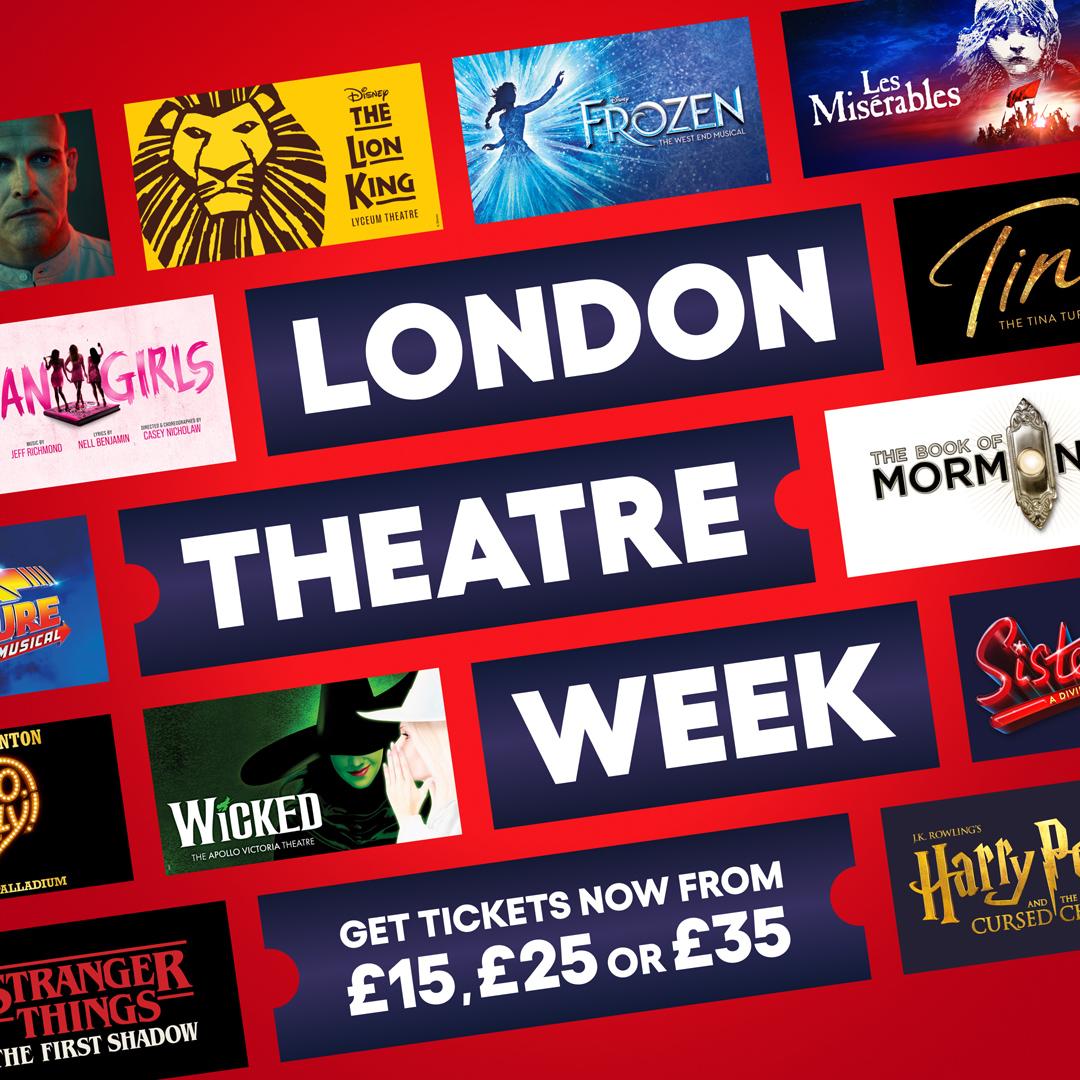 "Selection of posters for some of the West End's best musicals, including The Lion King, Back to the Future, Wicked, Frozen, Stranger Things and The Book of Mormon. Text reads 'London Theatre Week - Get tickets now from £15, £25 or £35'."